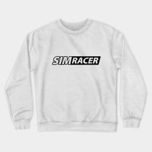 Sim Racer - Simulation Car Racing Crewneck Sweatshirt